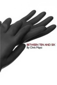 Image of Between Ten and Six by Chris Mayo Paperback