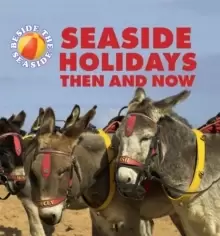 Image of Beside the Seaside: Seaside Holidays Then and Now