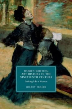 Image of Women Writing Art History in the Nineteenth Century by Hilary Fraser Hardback