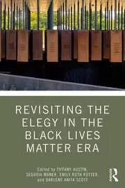 Image of Revisiting the Elegy in the Black Lives Matter Era