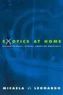 Image of exotics at home anthropologies others and american modernity