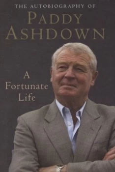 Image of A Fortunate Life by Paddy Ashdown Hardback