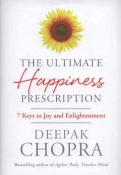 Image of The Ultimate Happiness Prescription by Deepak Chopra Hardback