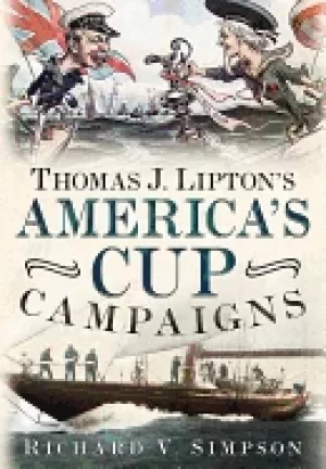 Image of thomas j liptons americas cup campaigns the saga of one mans three decade o