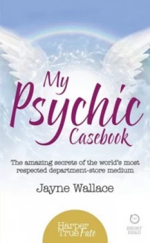 Image of My psychic casebook by Jayne Wallace