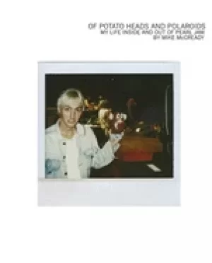 Image of of potato heads and polaroids my life inside and out of pearl jam