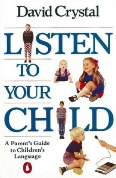 Image of Listen to Your Child by David Crystal Paperback