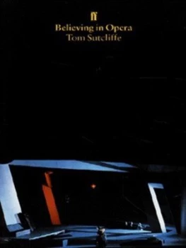Image of Believing in Opera by Tom Sutcliffe Hardback