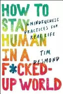 Image of how to stay human in a fcked up world mindfulness practices for real life