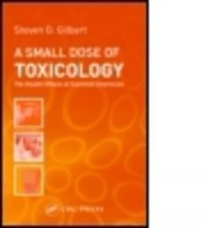 Image of A Small Dose of Toxicology by Steven G. Gilbert Paperback