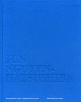 Image of Jun Nguyen-Hatsushiba by Susanne Neubauer Hardback