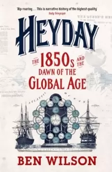 Image of Heyday : The 1850s and the Dawn of the Global Age