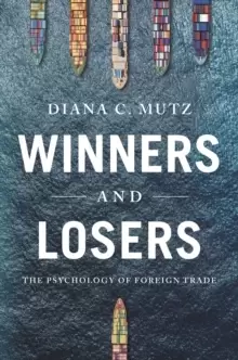 Image of Winners and Losers : The Psychology of Foreign Trade