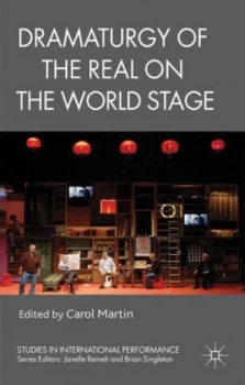 Image of Dramaturgy of the Real on the World Stage by C. Martin Paperback