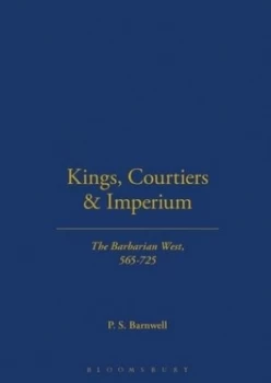 Image of Kings Courtiers and Imperium by P. S Barnwell Hardback