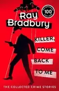 Image of killer come back to me ray bradbury