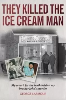 Image of They killed the ice cream man by George Larmour