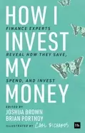 Image of how i invest my money finance experts reveal how they save spend and invest
