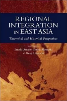 Image of Regional Integration in East Asia by Satoshi Amako Paperback