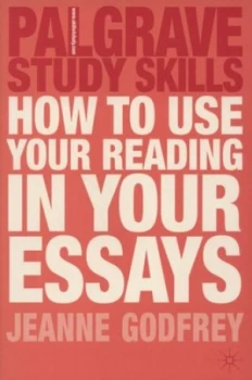 Image of How to Use Your Reading in Your Essays by Jeanne Godfrey Paperback