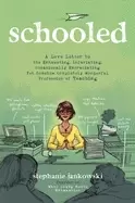 Image of schooled a love letter to the exhausting infuriating occasionally excruciat