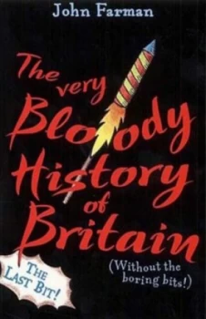 Image of The Very Bloody History of Britain Last Bit. by John Farman Paperback