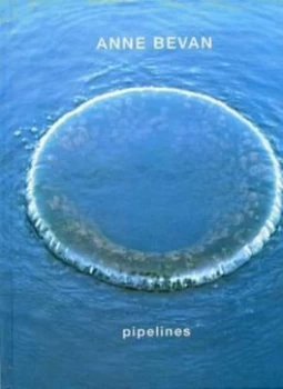 Image of Pipelines by Anne Bevan and Janice Galloway Hardback