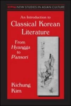 Image of An Introduction to Classical Korean Literature from Hyangga to Pansori by Kichung Kim Paperback