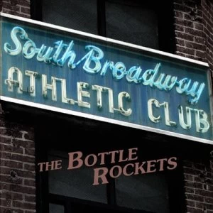 image of South Broadway Athletic Club by Bottle Rockets CD Album