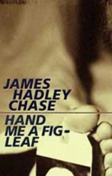Image of Hand Me a Fig-Leaf by James Hadley Chase Book