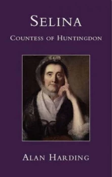 Image of Selina Countess of Huntingdon by Alan Harding Book