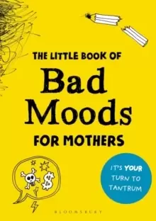 Image of The Little Book of Bad Moods for Mothers : The activity book to save you from going bonkers