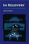 Image of in recovery the making of mental health policy