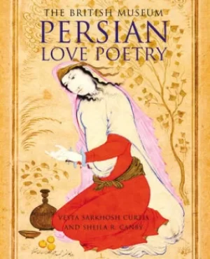 Image of Persian love poetry by Vesta Sarkhosh Curtis