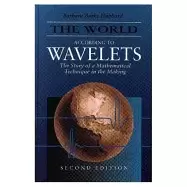 Image of world according to wavelets the story of a mathematical technique in the ma