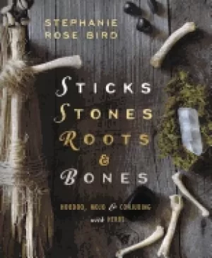 Image of sticks stones roots and bones hoodoo mojo and conjuring with herbs