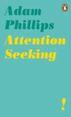 Image of Attention seeking by Adam Phillips
