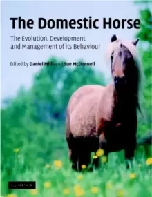 Image of The Domestic Horse : The Origins, Development and Management of its Behaviour