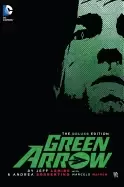Image of green arrow by jeff lemire and andrea sorrentino deluxe edition