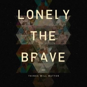 Image of Things Will Matter by Lonely the Brave CD Album