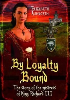 Image of By Loyalty Bound by Elizabeth Ashworth Paperback