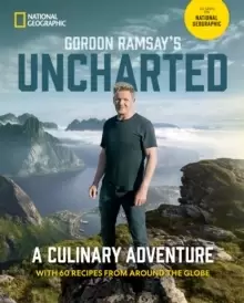 Image of Gordon Ramsay's Uncharted : A Culinary Adventure With 60 Recipes From Around the Globe