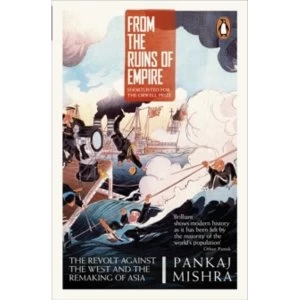Image of From the Ruins of Empire: The Revolt Against the West and the Remaking of Asia by Pankaj Mishra (Paperback, 2013)