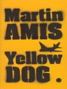 Image of Yellow Dog by Martin Amis Hardback