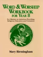 Image of word and worship workbook for year b for ministry in initiation preaching r