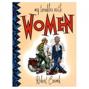 Image of My Troubles with Women by Robert Crumb Paperback