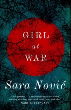 Image of Girl at War by Sara Novic Hardback