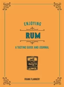 Image of Enjoying Rum : A Tasting Guide and Journal