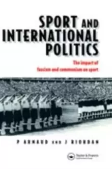 Image of Sport and International PoliticsImpact of Facism and Communism on Sport