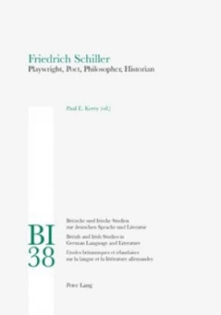 Image of Friedrich Schiller Playwright Poet Philosopher Historian by Paul E Kerry Paperback